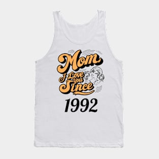 Mom i love you since 1992 Tank Top